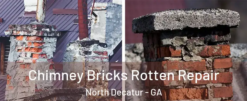  Chimney Bricks Rotten Repair North Decatur - GA