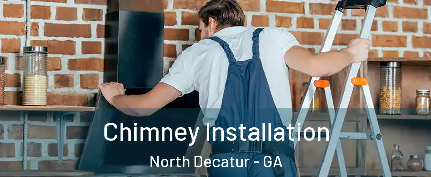  Chimney Installation North Decatur - GA