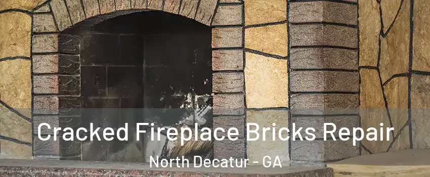 Cracked Fireplace Bricks Repair North Decatur - GA