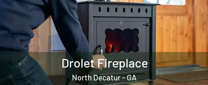  Drolet Fireplace North Decatur - GA