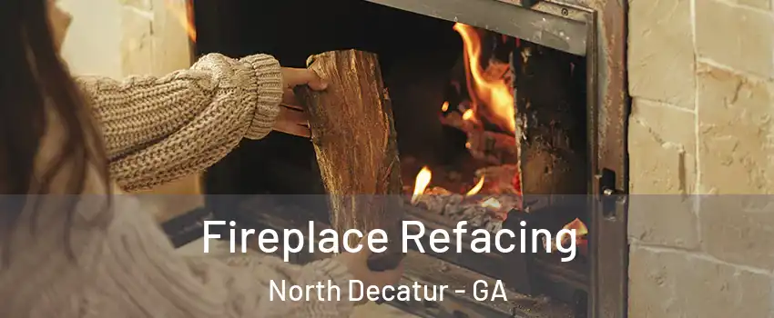  Fireplace Refacing North Decatur - GA
