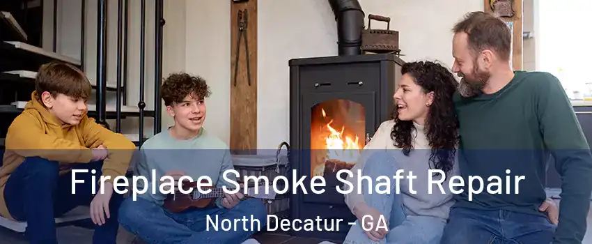  Fireplace Smoke Shaft Repair North Decatur - GA