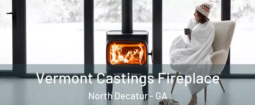  Vermont Castings Fireplace North Decatur - GA